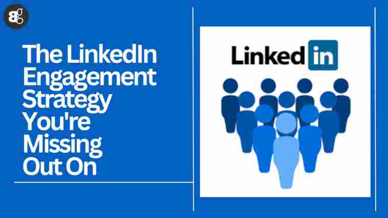 The LinkedIn Engagement Strategy You’re Missing Out On